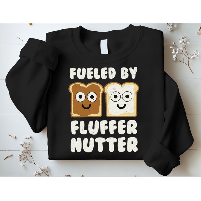 Fueled By Fluffernutter Fluffernutter Sweatshirt