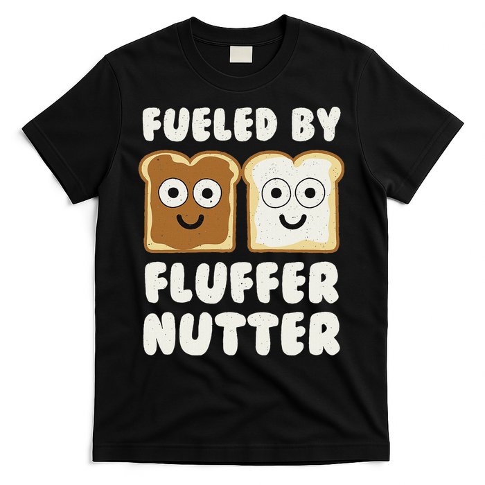 Fueled By Fluffernutter Fluffernutter T-Shirt