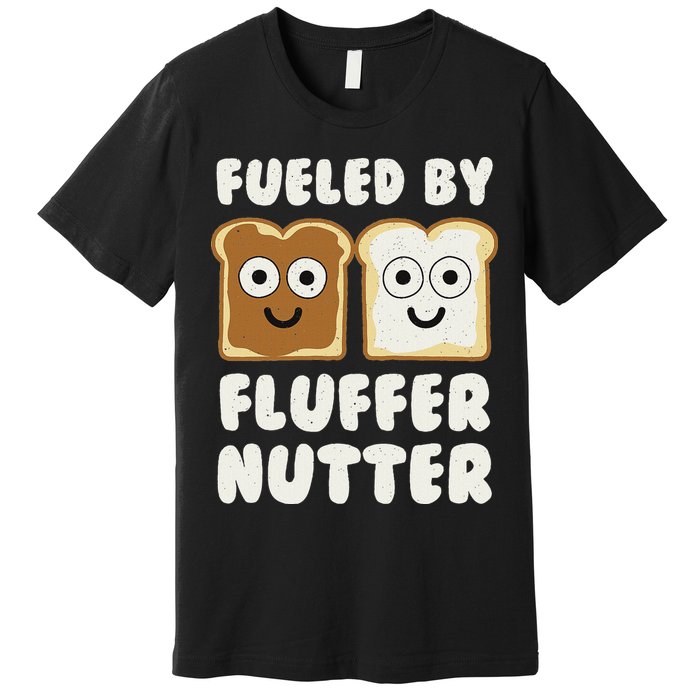 Fueled By Fluffernutter Fluffernutter Premium T-Shirt