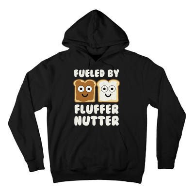 Fueled By Fluffernutter Fluffernutter Tall Hoodie