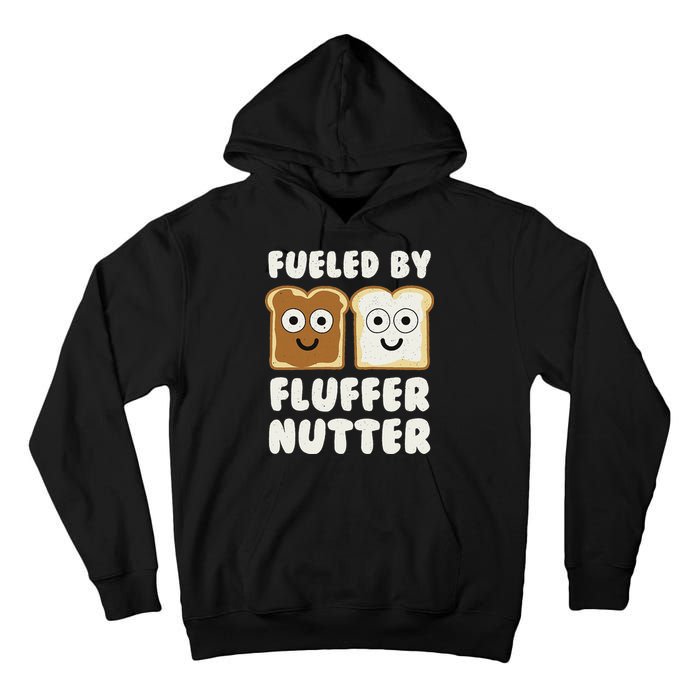 Fueled By Fluffernutter Fluffernutter Tall Hoodie