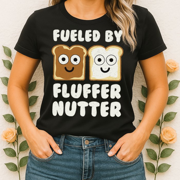 Fueled By Fluffernutter Fluffernutter Womens T-Shirt