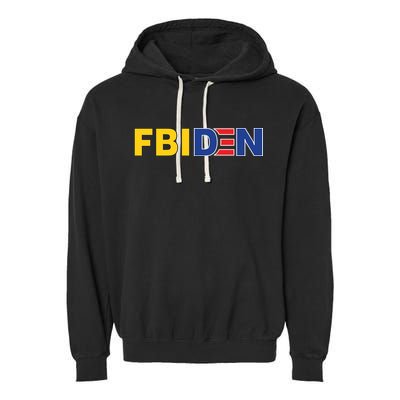 F Biden FBI Fbiden Funny Garment-Dyed Fleece Hoodie