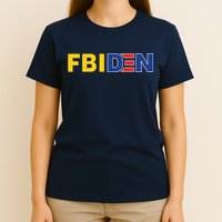 F Biden FBI Fbiden Funny T-Shirt