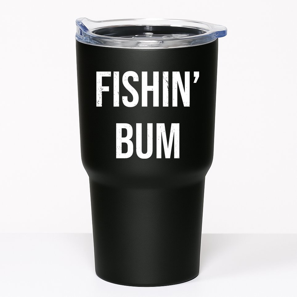 Fishin Bum Funny Fishing Fisherman Tumbler