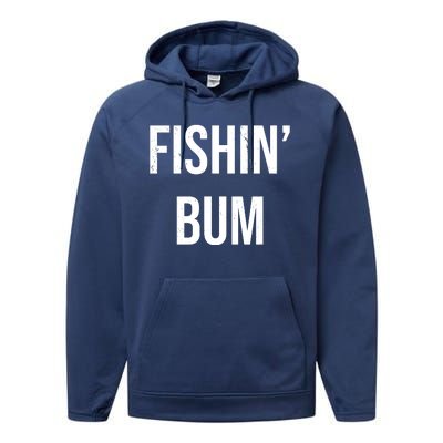 Fishin Bum Funny Fishing Fisherman Performance Fleece Hoodie