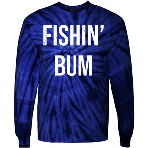 Fishin Bum Funny Fishing Fisherman Tie-Dye Long Sleeve Shirt