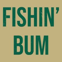 Fishin Bum Funny Fishing Fisherman Button