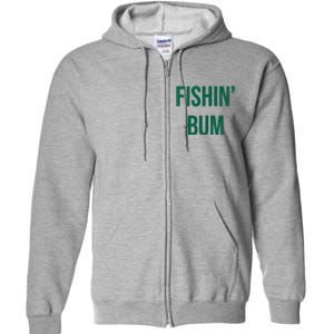 Fishin Bum Funny Fishing Fisherman Full Zip Hoodie