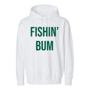 Fishin Bum Funny Fishing Fisherman Garment-Dyed Fleece Hoodie