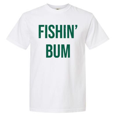 Fishin Bum Funny Fishing Fisherman Garment-Dyed Heavyweight T-Shirt