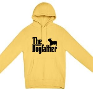 French Bulldog Father Dad Gift The Dogfather Gift Funny Gift Premium Pullover Hoodie