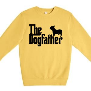 French Bulldog Father Dad Gift The Dogfather Gift Funny Gift Premium Crewneck Sweatshirt