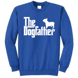 French Bulldog Father Dad Gift The Dogfather Gift Funny Gift Sweatshirt