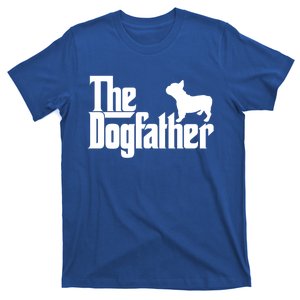 French Bulldog Father Dad Gift The Dogfather Gift Funny Gift T-Shirt