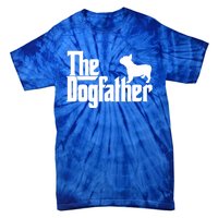 French Bulldog Father Dad Gift The Dogfather Gift Funny Gift Tie-Dye T-Shirt