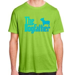 French Bulldog Father Dad Gift The Dogfather Gift Funny Gift Adult ChromaSoft Performance T-Shirt