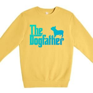 French Bulldog Father Dad Gift The Dogfather Gift Funny Gift Premium Crewneck Sweatshirt