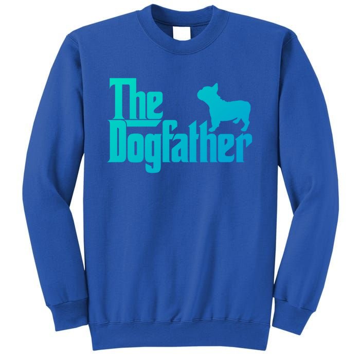 French Bulldog Father Dad Gift The Dogfather Gift Funny Gift Sweatshirt