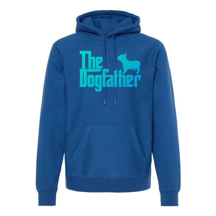 French Bulldog Father Dad Gift The Dogfather Gift Funny Gift Premium Hoodie