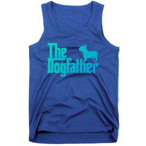 French Bulldog Father Dad Gift The Dogfather Gift Funny Gift Tank Top