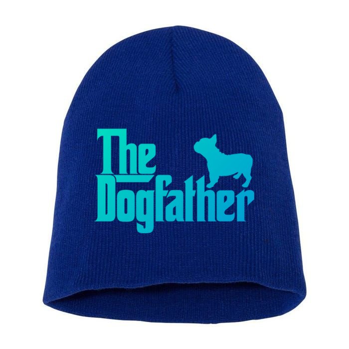 French Bulldog Father Dad Gift The Dogfather Gift Funny Gift Short Acrylic Beanie