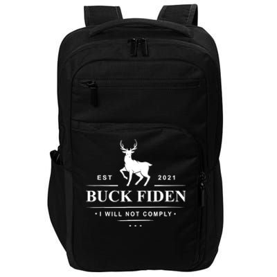 Funny Buck Fiden I Will Not Comply Anti Biden Liberals Impact Tech Backpack