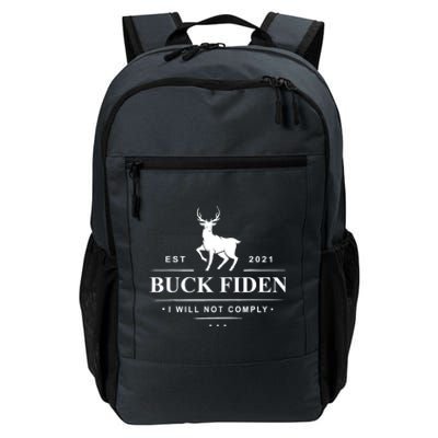 Funny Buck Fiden I Will Not Comply Anti Biden Liberals Daily Commute Backpack