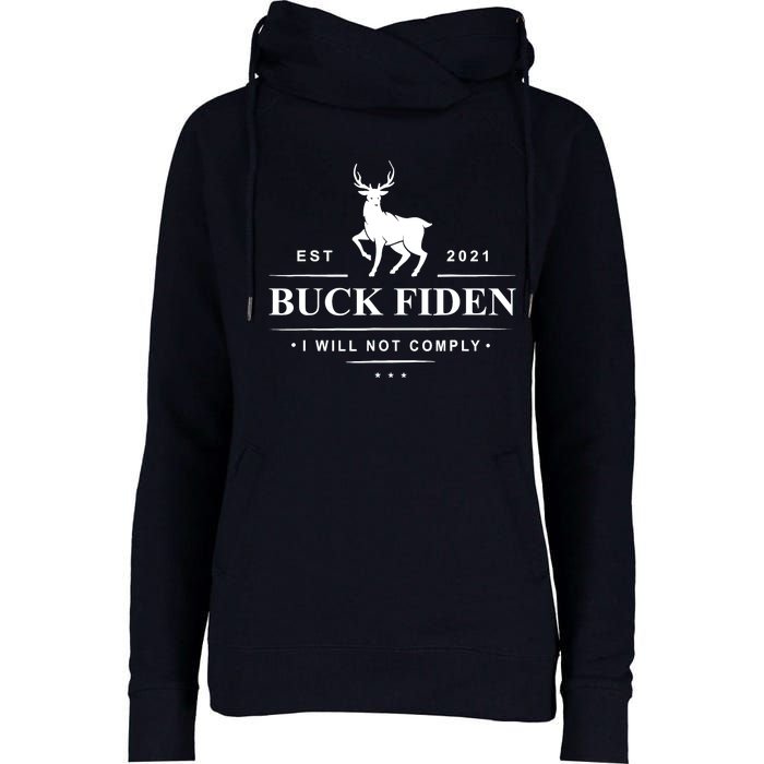 Funny Buck Fiden I Will Not Comply Anti Biden Liberals Womens Funnel Neck Pullover Hood