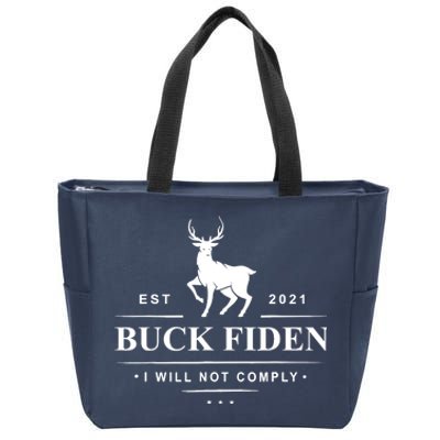 Funny Buck Fiden I Will Not Comply Anti Biden Liberals Zip Tote Bag