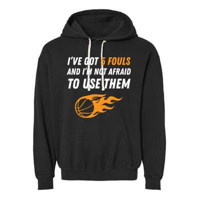 Funny Basketball Funny Gift 5 Fouls Garment-Dyed Fleece Hoodie