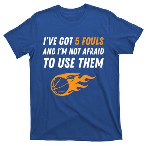 Funny Basketball Funny Gift 5 Fouls T-Shirt