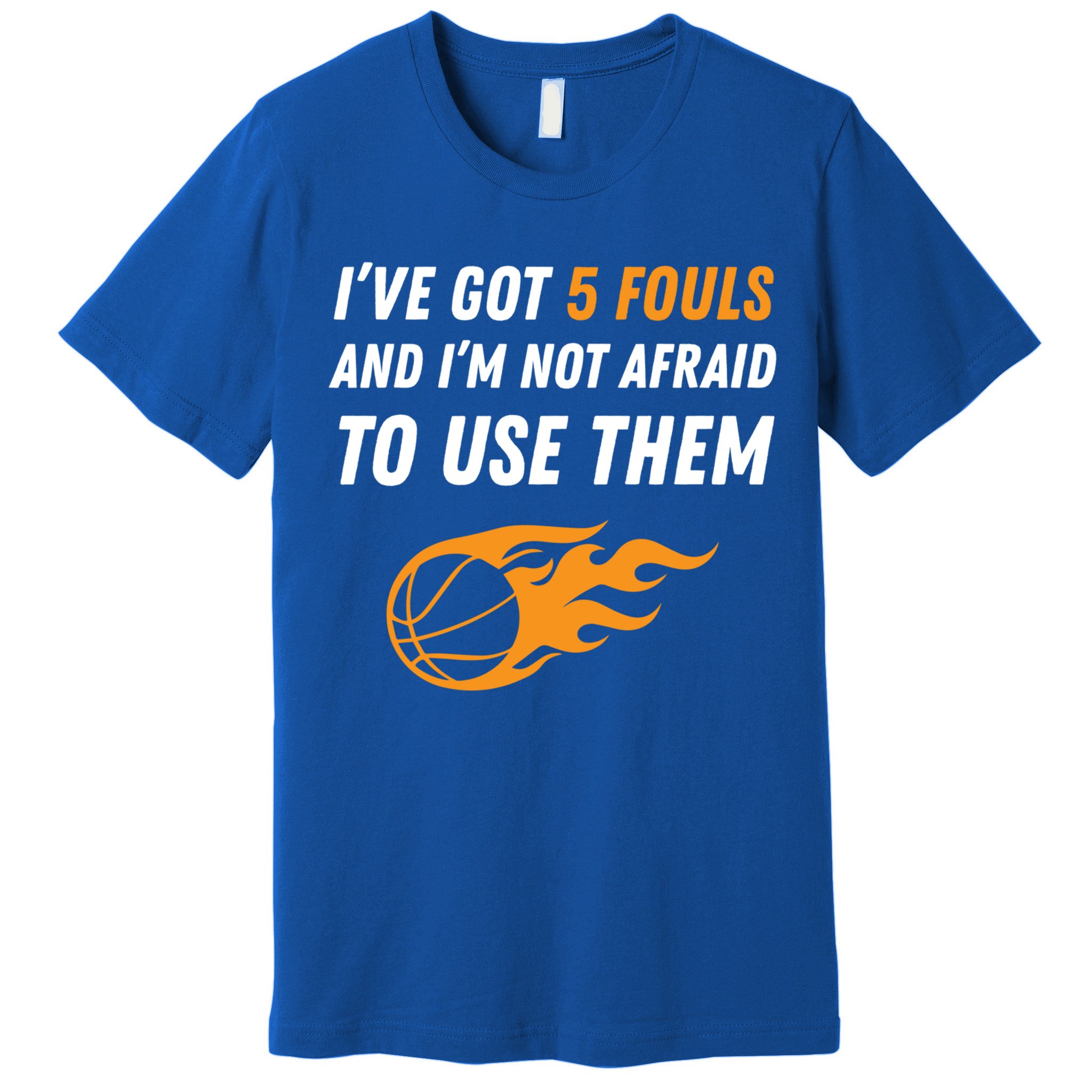Funny Basketball Funny Gift 5 Fouls Premium T-Shirt