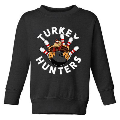 Funny Bowling For Or Adults Turkey Hunters Toddler Sweatshirt