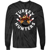 Funny Bowling For Or Adults Turkey Hunters Tie-Dye Long Sleeve Shirt