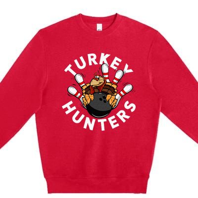 Funny Bowling For Or Adults Turkey Hunters Premium Crewneck Sweatshirt