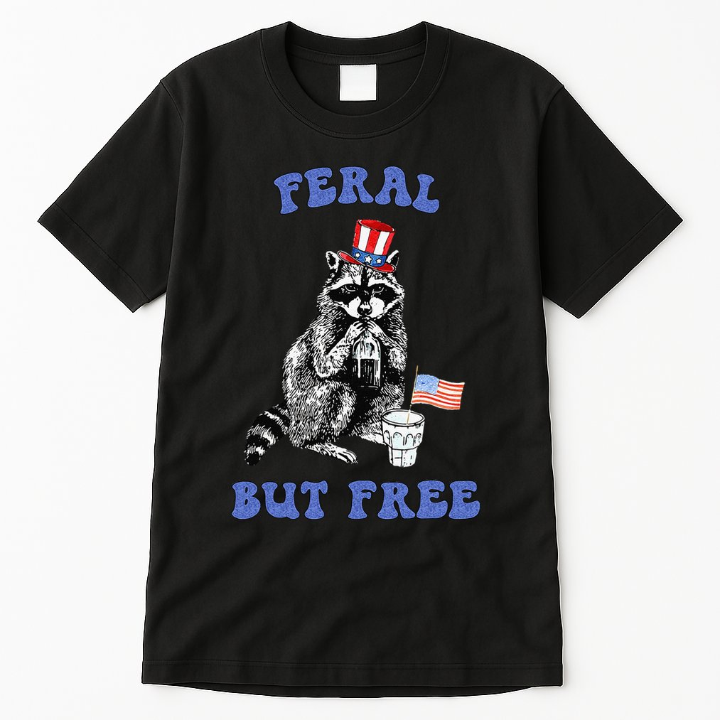 Feral But Free Funny 4th Of July Raccoon Independence Day Tall T-Shirt