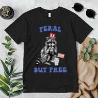 Feral But Free Funny 4th Of July Raccoon Independence Day Premium T-Shirt