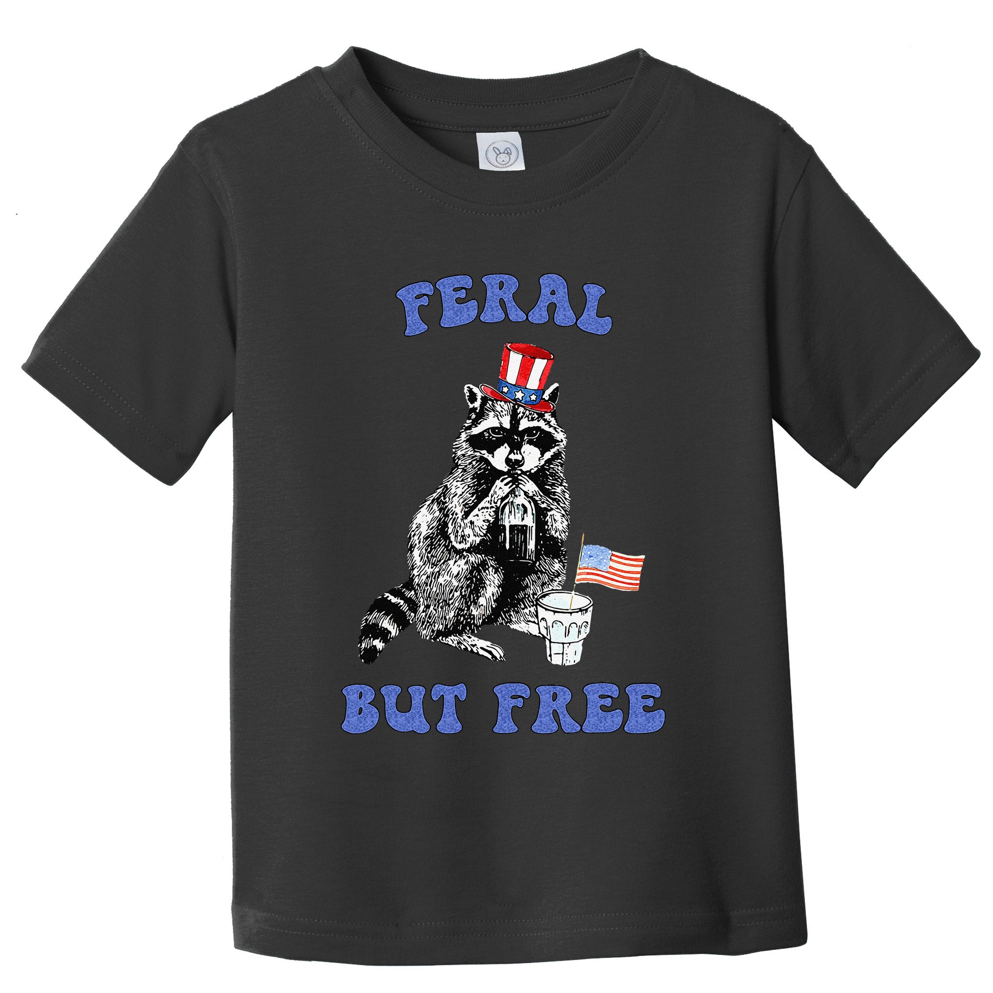 Feral But Free Funny 4th Of July Raccoon Independence Day Toddler T-Shirt