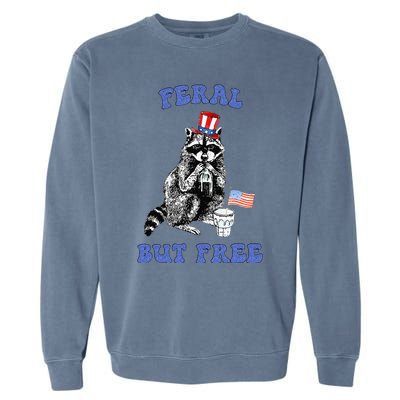 Feral But Free Funny 4th Of July Raccoon Independence Day Garment-Dyed Sweatshirt