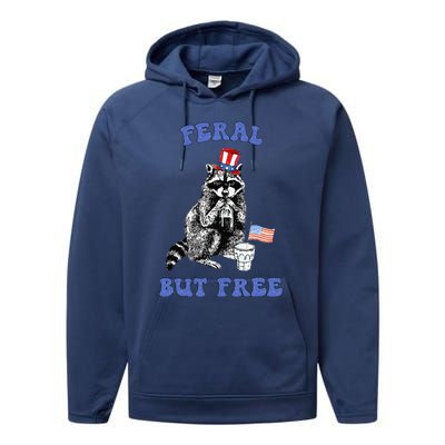 Feral But Free Funny 4th Of July Raccoon Independence Day Performance Fleece Hoodie