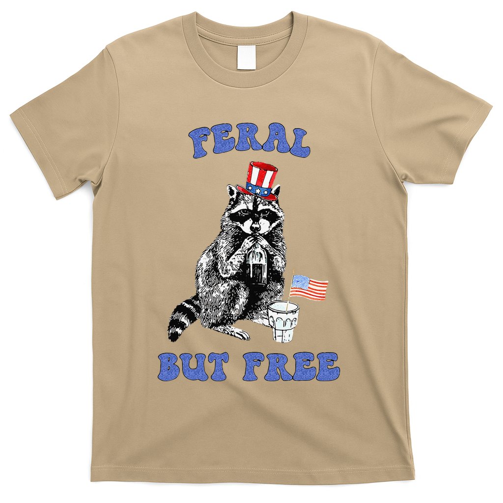 Feral But Free Funny 4th Of July Raccoon Independence Day T-Shirt