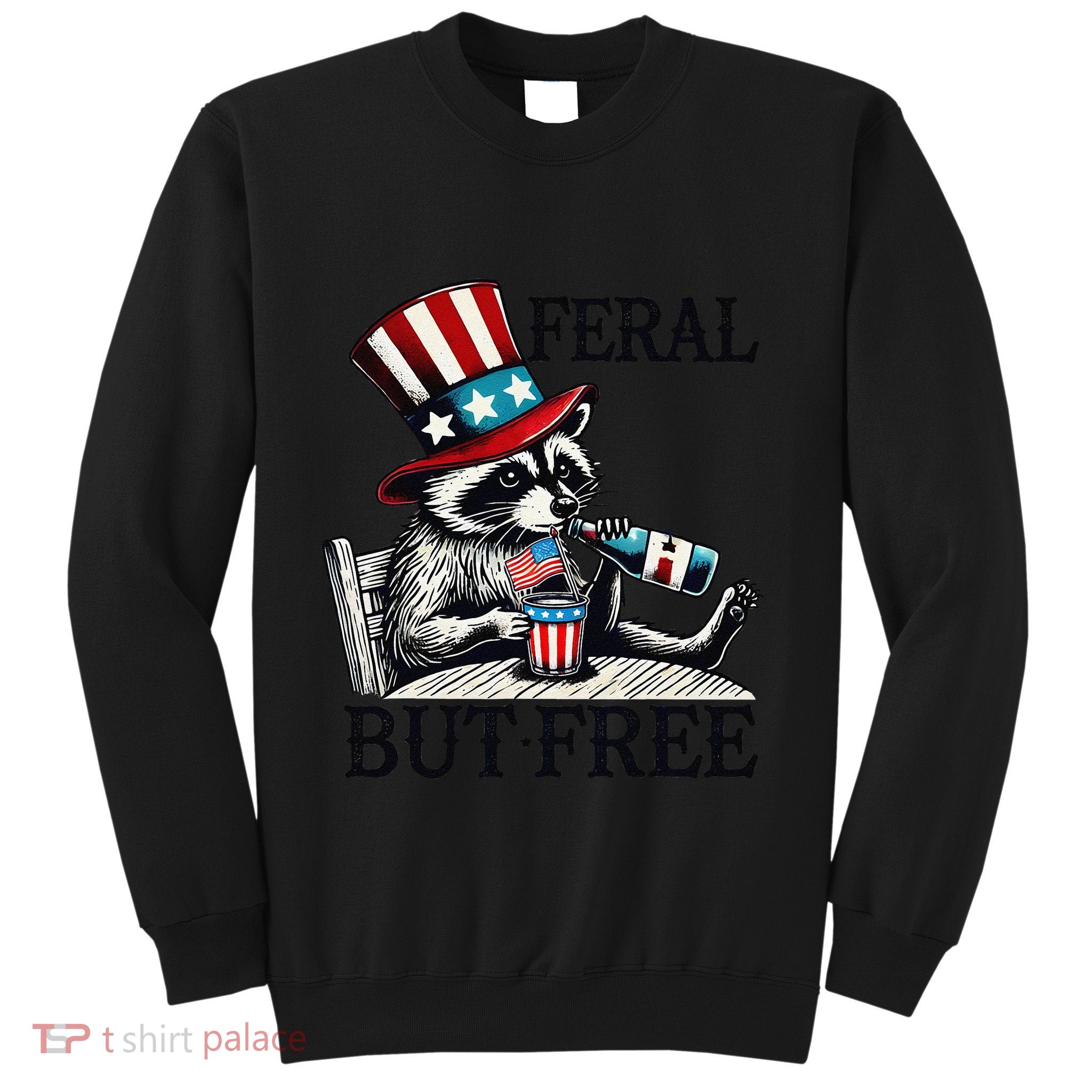 Feral But Free Patriotic Raccoon Funny Usa Sweatshirt