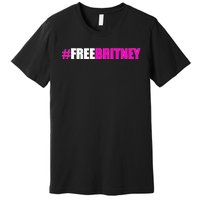 Free Britney Fan Gift Freebritney Support Premium T-Shirt