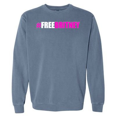 Free Britney Fan Gift Freebritney Support Garment-Dyed Sweatshirt