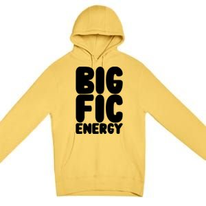 Funny Big Fic Energy Premium Pullover Hoodie