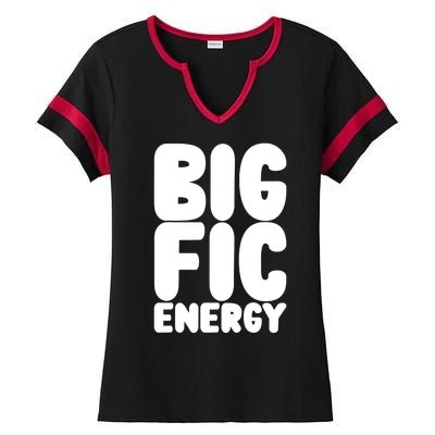 Funny Big Fic Energy Ladies Halftime Notch Neck Tee