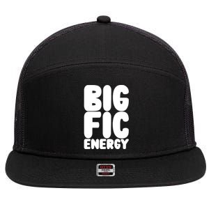 Funny Big Fic Energy 7 Panel Mesh Trucker Snapback Hat