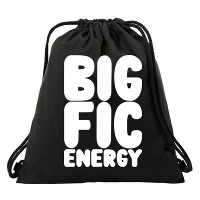 Funny Big Fic Energy Drawstring Bag