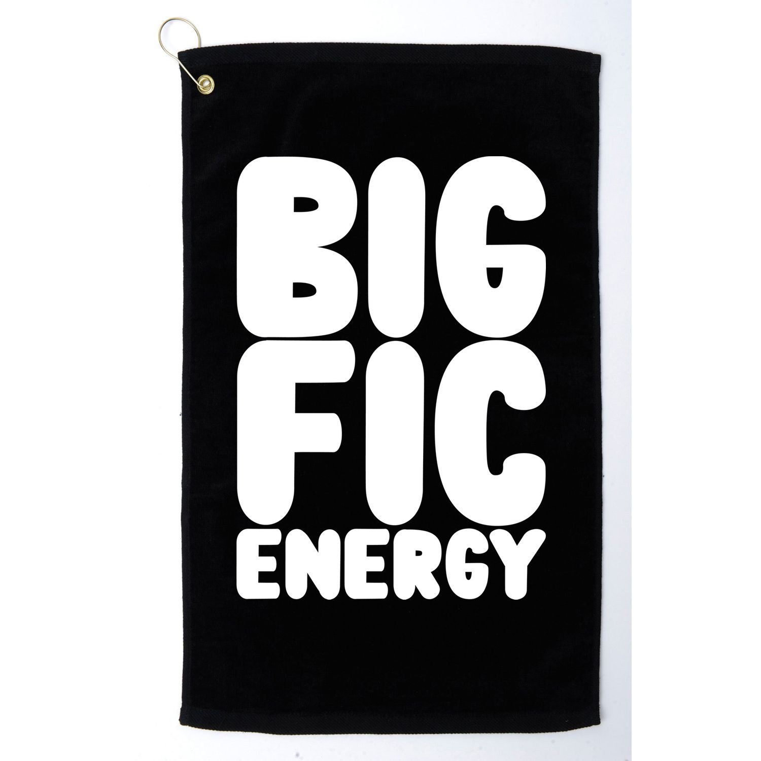 Funny Big Fic Energy Golf Towel